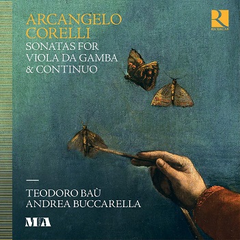 Bau, Teodoro / Andrea Buccarella - Corelli: Sonatas For Viola Da Gamba & Continuo