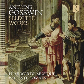 Le Miroir De Musique / Baptiste Romain - Antoine Gosswin: Selected Works