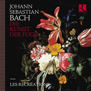 Les Recreations - Bach: Die Kunst Der Fuge