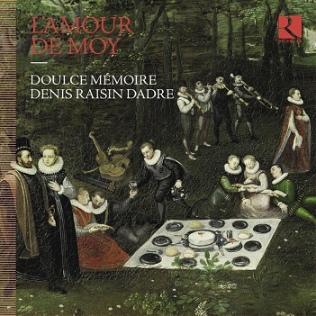 Doulce Memoire / Denis Raisin Dadre - L'amour De Moy