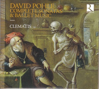 Clematis - David Pohle: Complete Sonatas & Ballet Music
