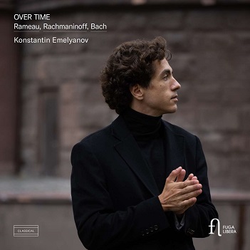 Emelyanov, Konstantin - Over Time: Rameau, Rachmaninoff & Bach