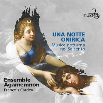 Ensemble Agamemnon - Una Notte Onirica - Musica Notturna Nel Seicento