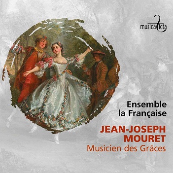 Ensemble La Francaise - Jean-Joseph Mouret: Musicien Des Graces