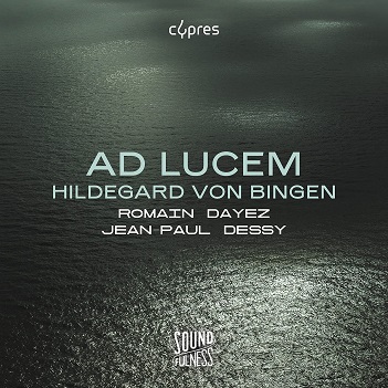 Dayez, Romain / Jean-Paul Dessy - Hildegard von Bingen: Ad Lucem Sf 4