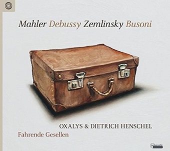 Mahler/Debussy/Zemlinksy/Busoni - Fahrende Gesellen