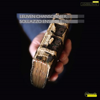 Sollazzo Ensemble - Leuven Chansonnier Vol.1