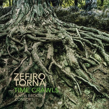 Zefiro Torna - Time Crawls, a New Broken Consort