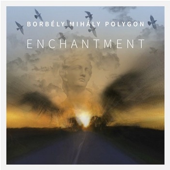 Borbely, Mihaly Polygon - Enchantment