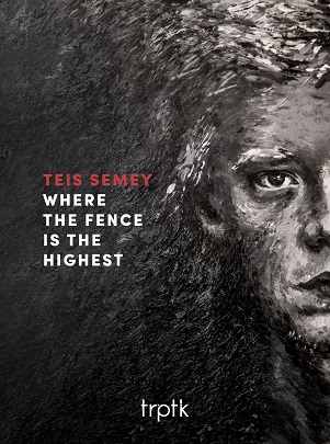TEIS SEMEY - WHERE THE FENCE IS THE HIGHEST