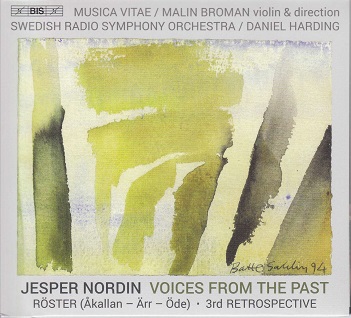 Swedish Radio Symphony Orchestra / Daniel Harding / Musica Vitae / Malin Broman / Jesper Nordin - Voices From the Past