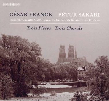 Sakari, Petur - Cesar Franck: Trois Pieces/Trois Chorals