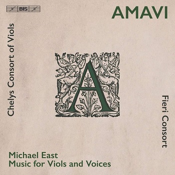 Fieri Consort / Chelys Consort of Viols - Amavi: Music For Viols and Voices