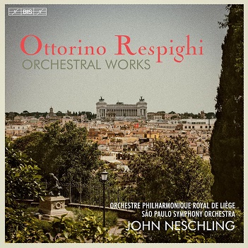 Neschling, John - Respighi: Orchestral Works