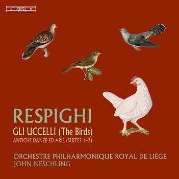 Neschling, John / Orchestre Philharmonique Royal De Liege - Respighi: the Birds & Ancient Dances and Airs