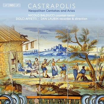 Balducci, Nicolo / Dolci Affetti / Dan Laurin / Anna Paradiso - Castrapolis: Neapolitan Cantatas & Arias