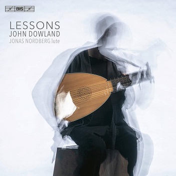 Nordberg, Jonas - Lessons: Lute Music By John Dowland