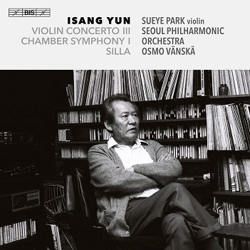 Park, Sueye - Isang Yun: Silla/Violin Concerto Iii/Chamber Symphony I