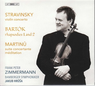 Bamberger Symphoniker & Frank Peter Zimmermann & Jakub Hrusa - Stravinsky Bartok Martinu: Concertante Masterworks