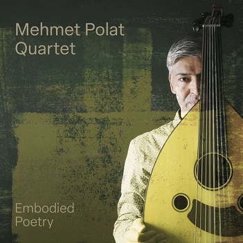 Polat, Mehmet -Quartet- - Embodied Poetry