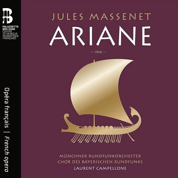 Munchner Rundfunkorchester / Laurent Campellone / Amina Edris / Kate Aldrich - Massenet: Ariane