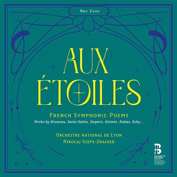 Orchestre National De Lyon / Nikolaj Szeps-Znaider - Aux Etoiles - French Symphonic Poems