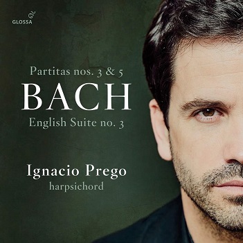 Prego, Ignacio - Bach: Partita No. 3 Bwv 827, Partita No. 5 Bwv 829, Engl. Suite No. 3 Bwv 808