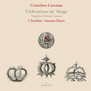 I Turchini / Antonio Florio - Cristoforo Caresana: L'adoratione De Maggi