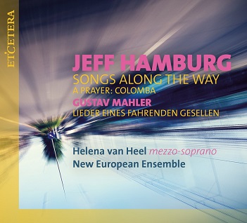 Heel, Helena Van / the New European Ensemble - Jeff Hamburg: Songs Along the Way