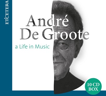 Groote, Andre De - A Life In Music