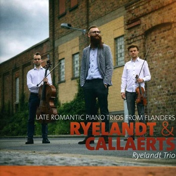 Ryelandt Trio - Late Romantic Piano Trios From Flanders