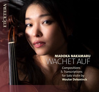 Nakamaru, Madoka - Wachet Auf (Compositions & Transcriptions For Solo Violin)