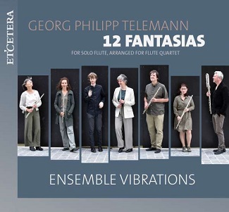 Ensemble Vibrations - Telemann: 12 Fantasias For Flute, Arranged For Flute Quartet