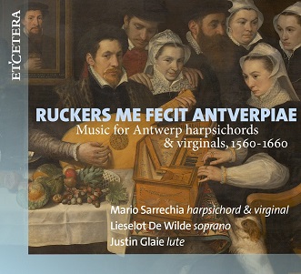 Sarrechia, Mario/De Wilde/Glaie - Ruckers Me Fecit Antverpiae (1560-1660)