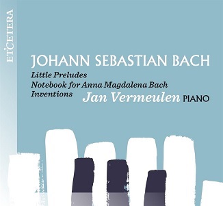 Vermeulen, Jan - Bach: Little Preludes/Notebook A.M. Bach