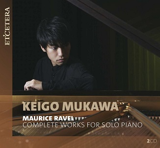 Mukawa, Keigo - Maurice Ravel: Complete Works For Solo Piano