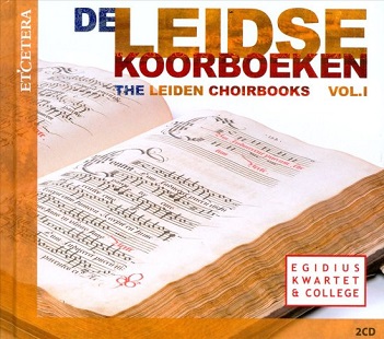 Egidius Kwartet & College - Leidse Koorboeken Vol.1