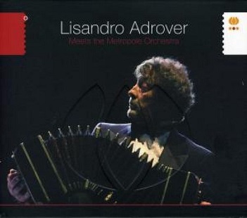 Adrover, Lisandro - Meets the Metropole Orchestra