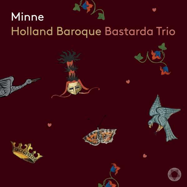 Holland Baroque / Bastarda Trio - Minne