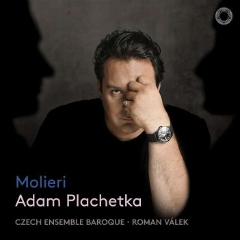 Plachetka, Adam / Czech Eensemble Baroque / Roman Valek - Molieri
