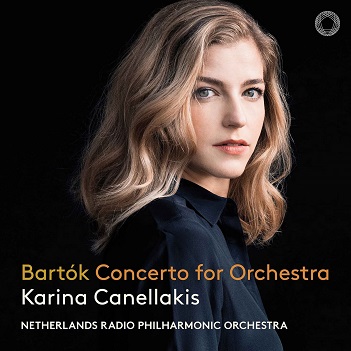 Canellakis, Karina / Netherlands Radio Philharmonic Orchestra - Bartok: Concerto For Orchestra
