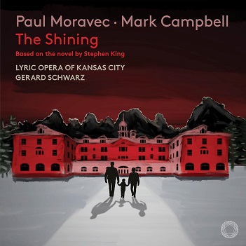 Lyric Opera of Kansas City - Paul Moravec: the Shining