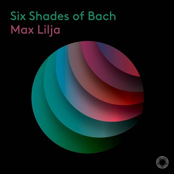 Lilja, Max - Six Shades of Bach
