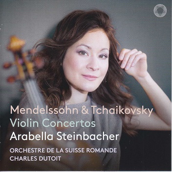 Steinbacher, Arabella - Felix Mendelssohn - Pyotr Ilyich Tchaikovsky: Violin Concertos