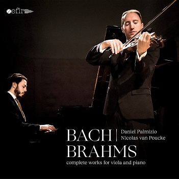 Palmizio, Daniel / Nicolas Van Poucke - Bach/Brahms: Complete Works For Viola and Piano