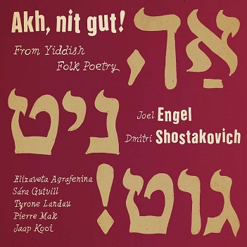 Agrafenina/Gutvill/Landau/Mak/Kooi - Akh Nit Gut! From Yiddish Folk Poetry