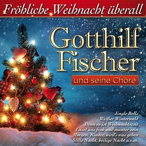 Fischer, Gotthilf - Frohliche Weihnacht Uberall
