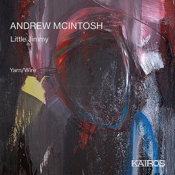 Yarn/Wire - Andrew McIntosh: Little Jimmy